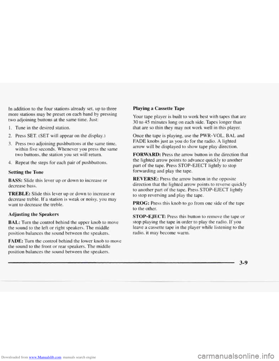 CHEVROLET BLAZER 1997 2.G Owners Manual Downloaded from www.Manualslib.com manuals search engine In addition to the four stations already set, up to three
more stations
may be preset on each band by pressing
two adjoining buttons at CHEVROLET BLAZER 1997 2.G Owners Manual Downloaded from www.Manualslib.com manuals search engine In addition to the four stations already set, up to three
more stations
may be preset on each band by pressing
two adjoining buttons at