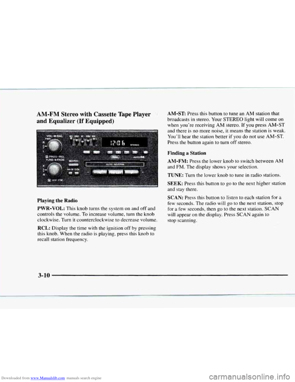 CHEVROLET BLAZER 1997 2.G Owners Manual Downloaded from www.Manualslib.com manuals search engine AM-FM Stereo with Cassette Tape Player*:#
and Equalizer
(If Equipped)
AM-ST Press this button to tune an AM station that
broadcasts CHEVROLET BLAZER 1997 2.G Owners Manual Downloaded from www.Manualslib.com manuals search engine AM-FM Stereo with Cassette Tape Player*:#
and Equalizer
(If Equipped)
AM-ST Press this button to tune an AM station that
broadcasts