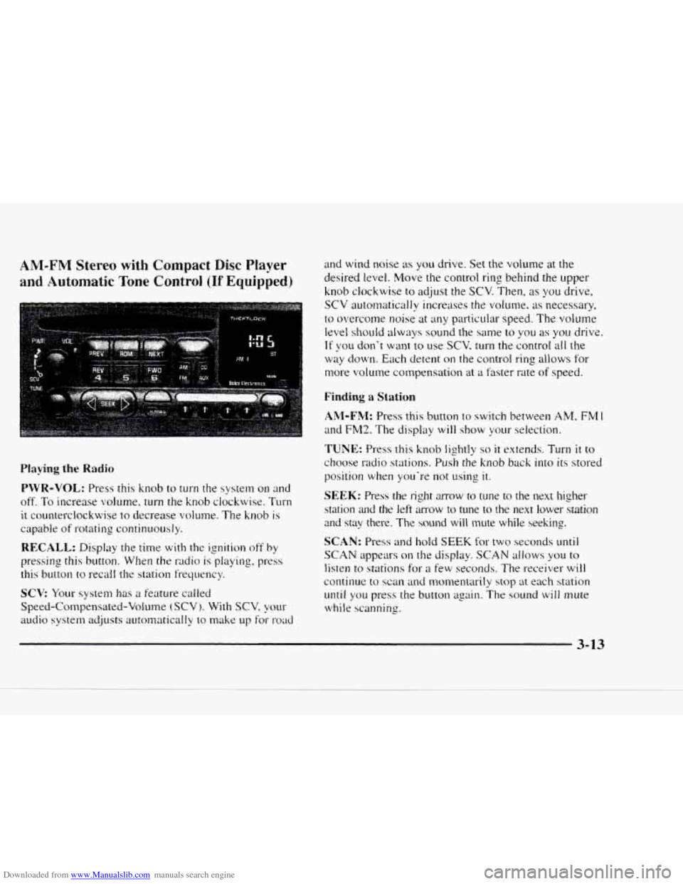 CHEVROLET BLAZER 1997 2.G Owners Manual Downloaded from www.Manualslib.com manuals search engine AM-FM Stereo with Compact Disc Player 
and Automatic Tone Control (If Equipped) 
Playing the Radio 
PWR-VOL: Press this knob to turn the system