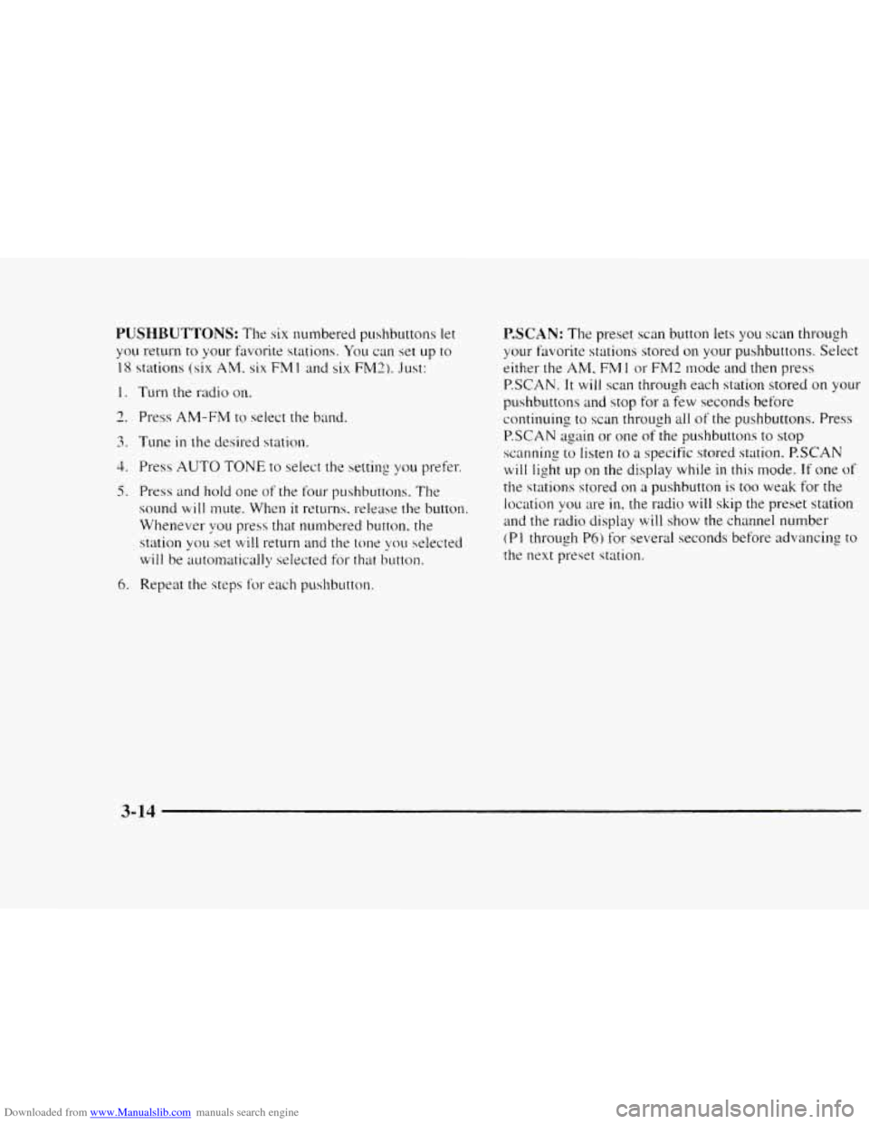 CHEVROLET BLAZER 1997 2.G Owners Manual Downloaded from www.Manualslib.com manuals search engine PUSHBUTTONS: The six numbered pushbuttons  let 
you  return 
to your  favorite  stations. You can set up to 
18 
1. 
? -. 
3. 
4. 
5. 
6. 
stat