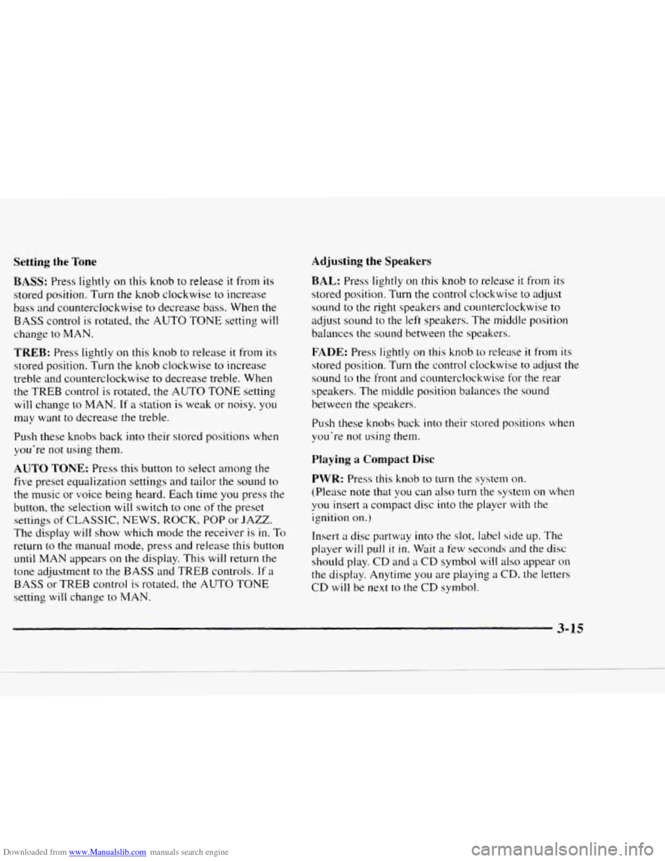 CHEVROLET BLAZER 1997 2.G Owners Manual Downloaded from www.Manualslib.com manuals search engine Setting the Tone Adjusting the Speakers 
BASS: Press lightly on this knob to release it froln its 
stored  position. Turn  the 
knob clockwise 