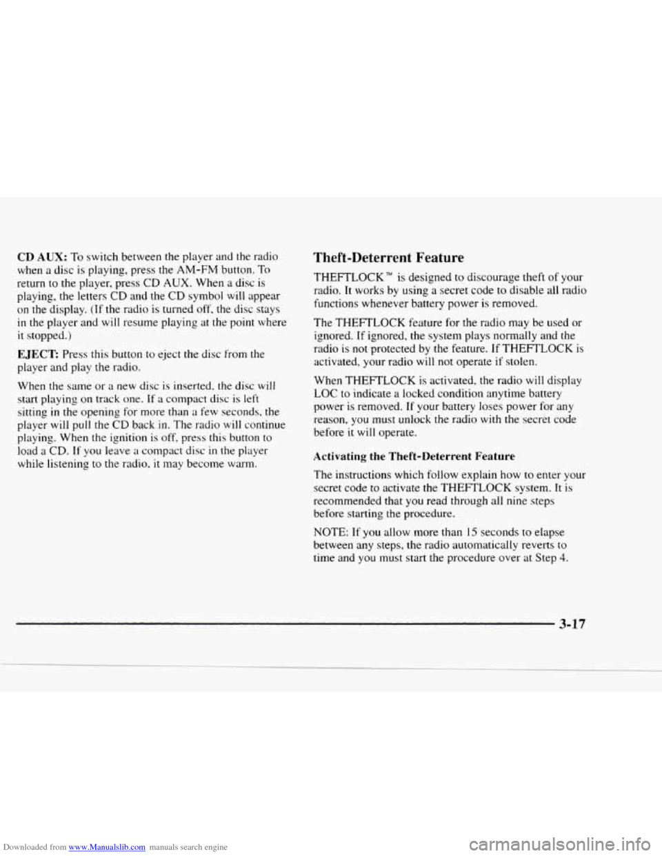 CHEVROLET BLAZER 1997 2.G Owners Manual Downloaded from www.Manualslib.com manuals search engine CD AUX: To switch between  the  player and the radio 
when 
a disc is playing,  press the  AM-FM button. To 
return 
to the player,  press CD A