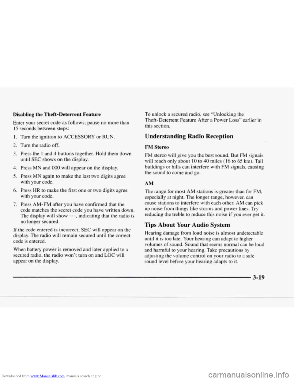 CHEVROLET BLAZER 1997 2.G Owners Manual Downloaded from www.Manualslib.com manuals search engine Disabling the Theft-Deterrent  Feature 
Enter your secret  code  as  follows;  pause  no more than 
15 seconds  between  steps: 
1. Turn the ig