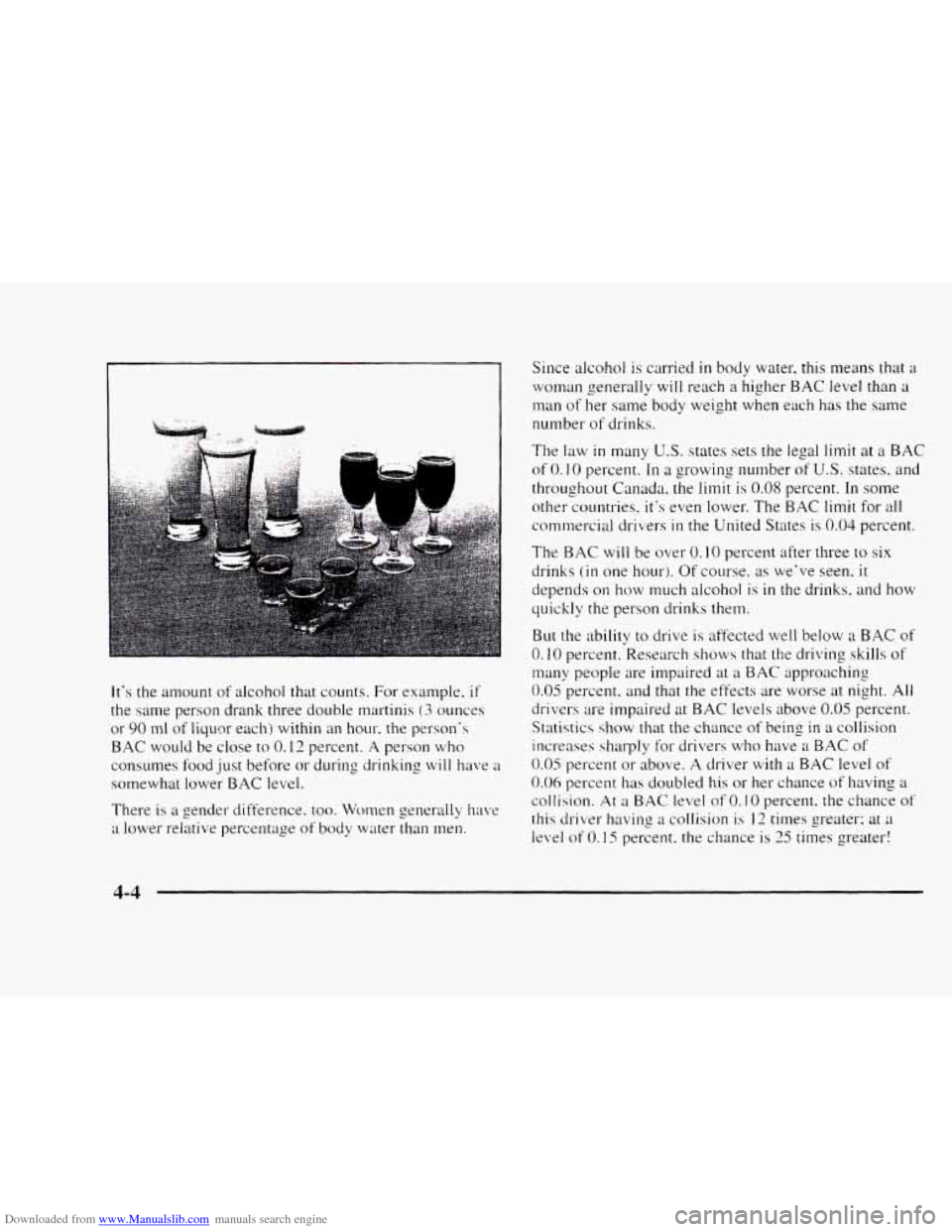 CHEVROLET BLAZER 1997 2.G Owners Manual Downloaded from www.Manualslib.com manuals search engine Its the amount of alcohol  that counts.  For example. if 
the same person drank three double  martinis (3 ounces 
or 
90 In1 of  liquor  each)