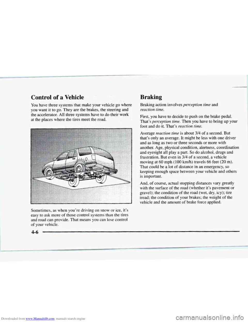 CHEVROLET BLAZER 1997 2.G Owners Manual Downloaded from www.Manualslib.com manuals search engine Control of a Vehicle 
You have  three  systems  that make your vehicle  go where 
you  want  it to  go.  They  are  the  brakes, the steering  