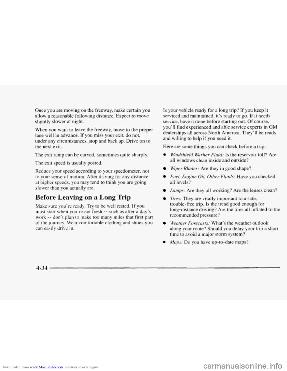 CHEVROLET BLAZER 1997 2.G Owners Manual Downloaded from www.Manualslib.com manuals search engine Once you are moving on the freeway, make certain you
allow a reasonable following distance. Expect to move
slightly slower at night. CHEVROLET BLAZER 1997 2.G Owners Manual Downloaded from www.Manualslib.com manuals search engine Once you are moving on the freeway, make certain you
allow a reasonable following distance. Expect to move
slightly slower at night.