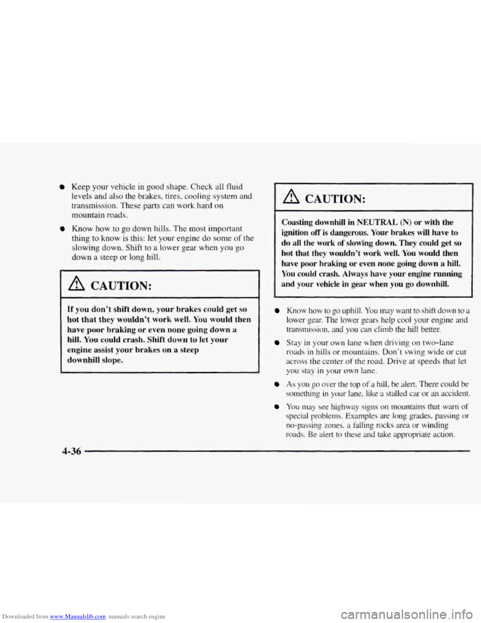 CHEVROLET BLAZER 1997 2.G Owners Manual Downloaded from www.Manualslib.com manuals search engine Keep your vehicle in good shape. Check all fluid
levels and
also the brakes, tires. cooling system and
transmission. These parts CHEVROLET BLAZER 1997 2.G Owners Manual Downloaded from www.Manualslib.com manuals search engine Keep your vehicle in good shape. Check all fluid
levels and
also the brakes, tires. cooling system and
transmission. These parts