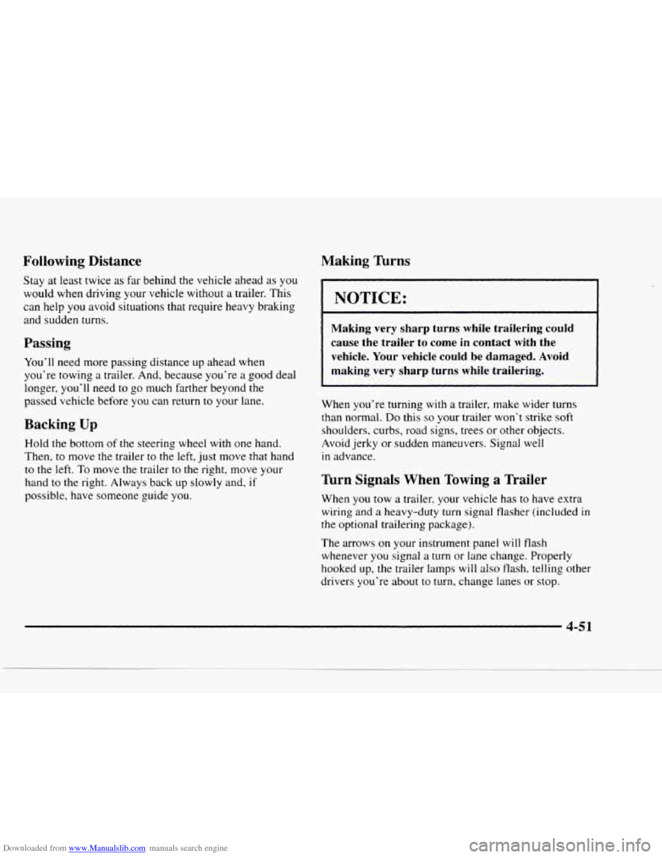 CHEVROLET BLAZER 1997 2.G Owners Manual Downloaded from www.Manualslib.com manuals search engine Following  Distance 
Stay  at  least  twice as far behind the vehicle  ahead as you 
would  when  driving your vehicle  without a trailer.  Thi