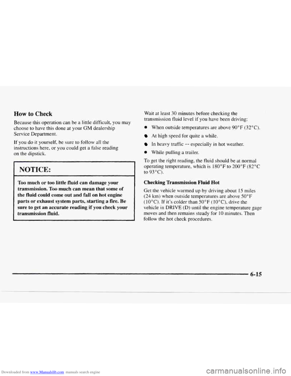 CHEVROLET BLAZER 1997 2.G Service Manual Downloaded from www.Manualslib.com manuals search engine How to Check 
Because this operation  can be a  little  difficult,  you may 
choose 
to have  this  done  at your GM dealership 
Service  Depar