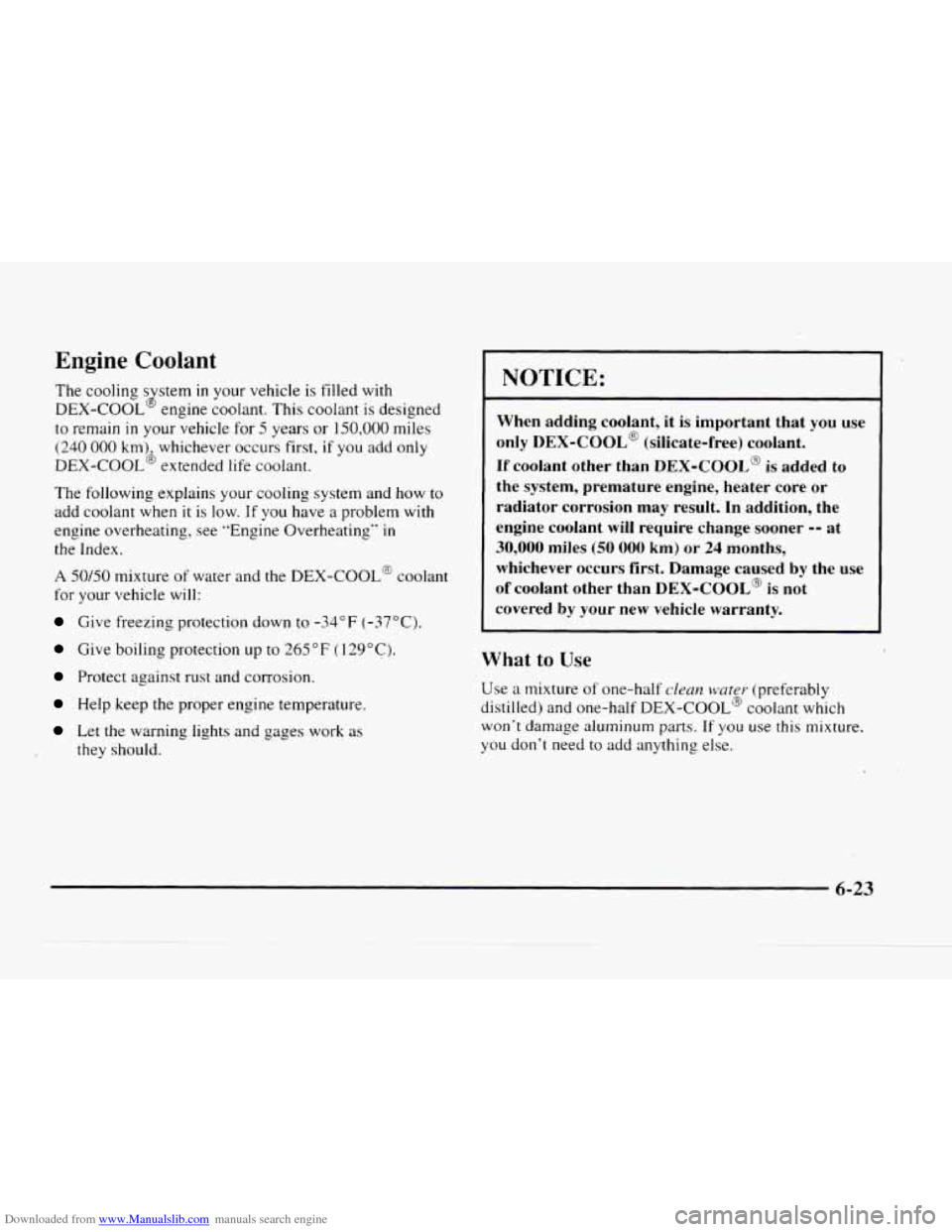 CHEVROLET BLAZER 1997 2.G Owners Manual Downloaded from www.Manualslib.com manuals search engine Engine Coolant 
The cooling s stem in your vehicle is filled  with 
DEX-COOL  engine coolant.  This  cooIant  is designed 
to remain in your ve