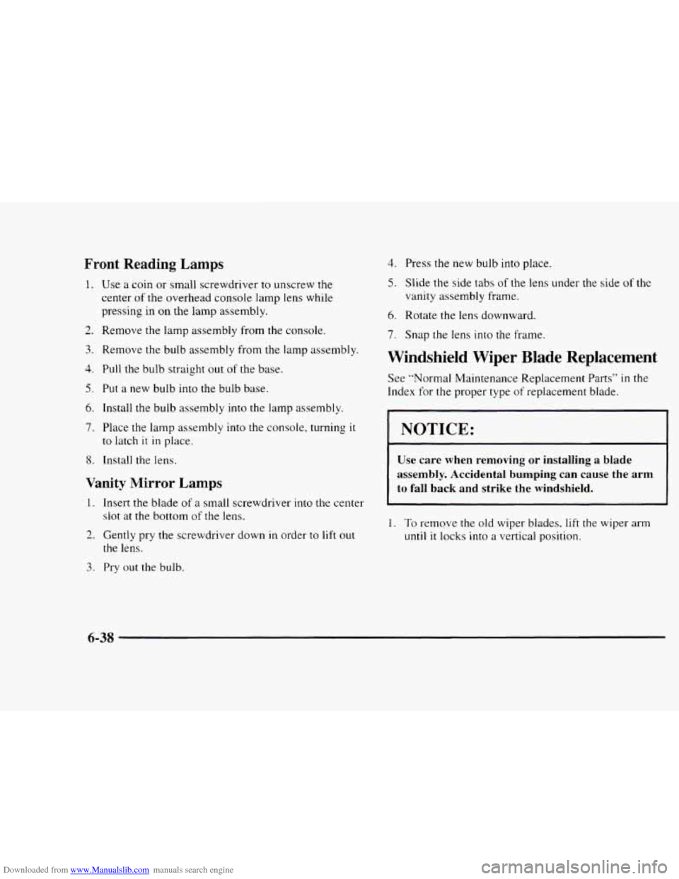 CHEVROLET BLAZER 1997 2.G Owners Manual Downloaded from www.Manualslib.com manuals search engine Front Reading Lamps
1. Use a coin or small screwdriver to unscrew the
center of the overhead console lamp lens while
pressing in
on t CHEVROLET BLAZER 1997 2.G Owners Manual Downloaded from www.Manualslib.com manuals search engine Front Reading Lamps
1. Use a coin or small screwdriver to unscrew the
center of the overhead console lamp lens while
pressing in
on t