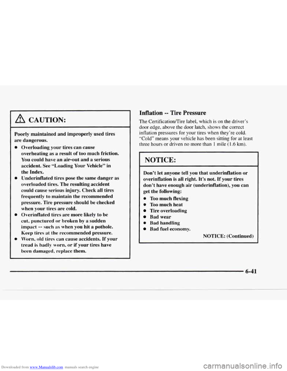 CHEVROLET BLAZER 1997 2.G Owners Manual Downloaded from www.Manualslib.com manuals search engine ~  ~~~  ~~~ Poorly maintained  and  improperly  used  tires 
are  dangerous. 
0 
0 
0 
0 
Overloading  your  tires  can  cause 
overheating 
as