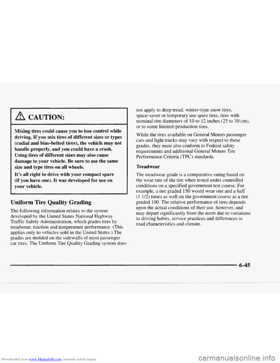 CHEVROLET BLAZER 1997 2.G Owners Manual Downloaded from www.Manualslib.com manuals search engine I A CAUTION: 
Mixing tires could  cause  you to lose control  while 
driving. 
If you  mix  tires of different  sizes or types 
(radial  and  b