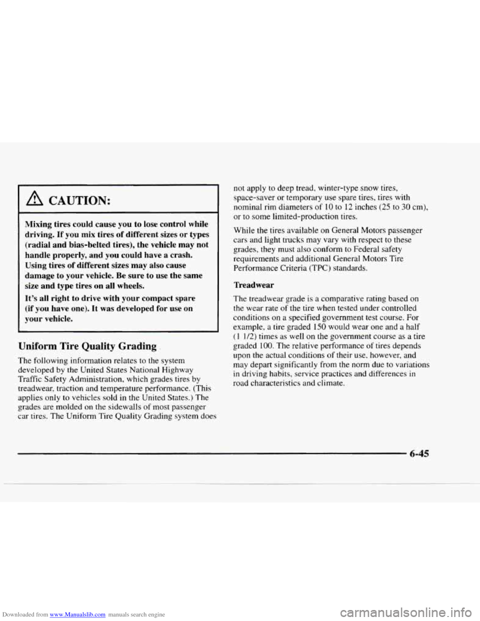 CHEVROLET BLAZER 1997 2.G Owners Manual Downloaded from www.Manualslib.com manuals search engine I A CAUTION:
Mixing tires could cause you to lose control while
driving.
If you mix tires of different sizes or types
(radial and b CHEVROLET BLAZER 1997 2.G Owners Manual Downloaded from www.Manualslib.com manuals search engine I A CAUTION:
Mixing tires could cause you to lose control while
driving.
If you mix tires of different sizes or types
(radial and b