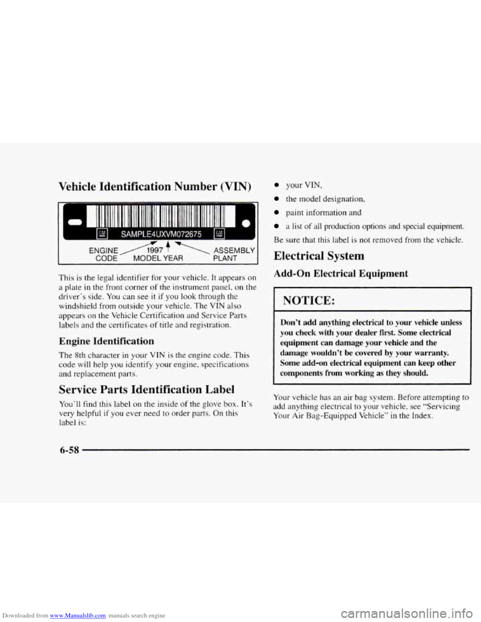 CHEVROLET BLAZER 1997 2.G Owners Manual Downloaded from www.Manualslib.com manuals search engine Vehicle Identification Number (VIN)
I GM I SAMPLE4UXVM072675 I E‘ I
I
ENGINE/1997 T ASSEMBLY
CODE MODEL YEAR PLANT I
This is the lega CHEVROLET BLAZER 1997 2.G Owners Manual Downloaded from www.Manualslib.com manuals search engine Vehicle Identification Number (VIN)
I GM I SAMPLE4UXVM072675 I E‘ I
I
ENGINE/1997 T ASSEMBLY
CODE MODEL YEAR PLANT I
This is the lega