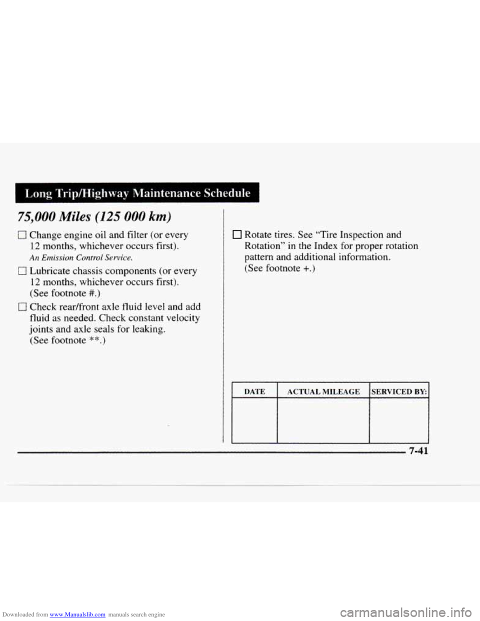 CHEVROLET BLAZER 1997 2.G Owners Manual Downloaded from www.Manualslib.com manuals search engine I Long Tripmighway  Maintenance Schedule 
75,000 Miles (125 000 km) 
0 Change engine oil and filter (or every 
12 months, whichever  occurs  fi