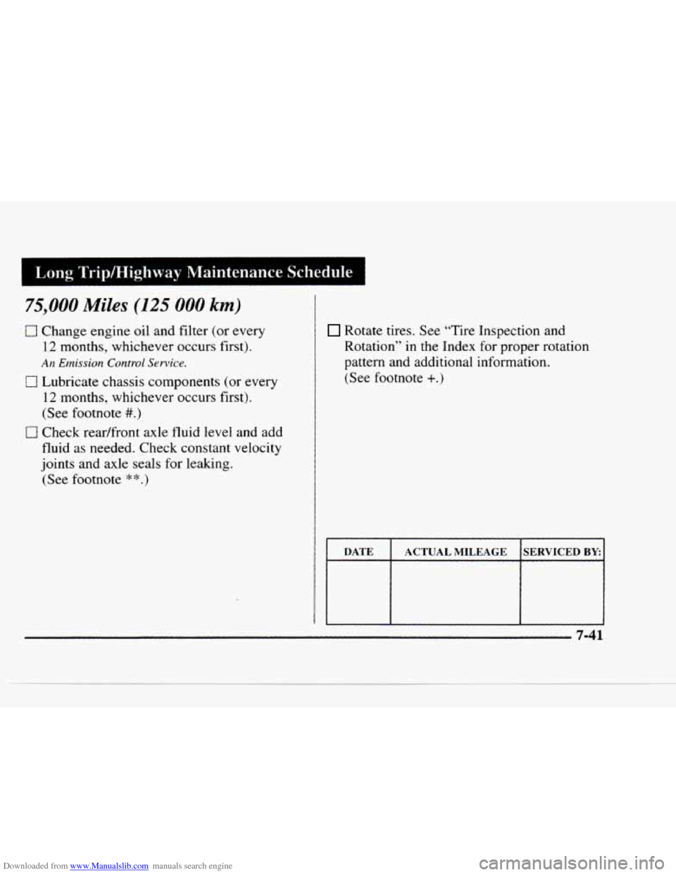 CHEVROLET BLAZER 1997 2.G Owners Guide Downloaded from www.Manualslib.com manuals search engine I Long Tripmighway  Maintenance Schedule 
75,000 Miles (125 000 km) 
0 Change engine oil and filter (or every 
12 months, whichever  occurs  fi