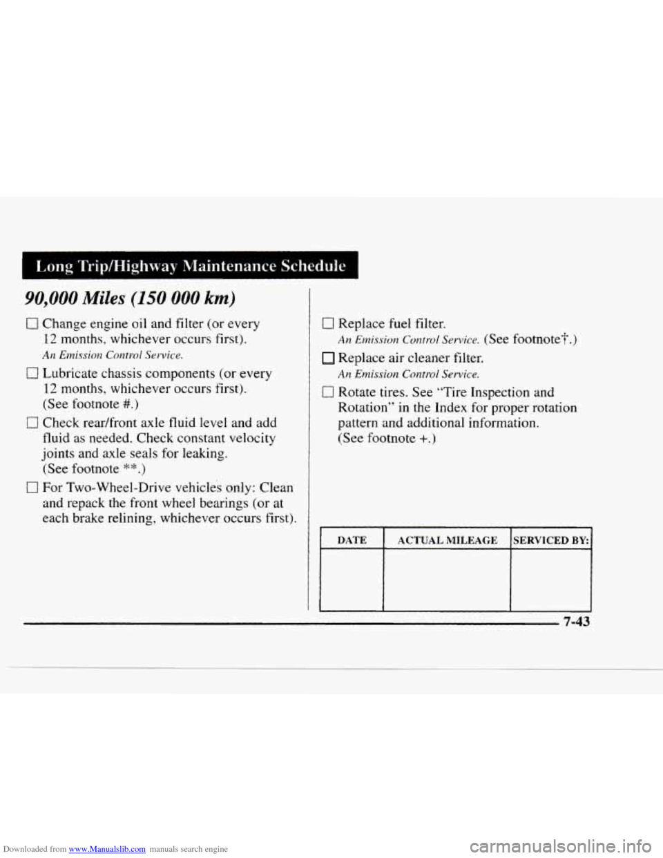 CHEVROLET BLAZER 1997 2.G Owners Guide Downloaded from www.Manualslib.com manuals search engine 90,000 Miles (150 000 km) 
0 Change engine oil and filter (or every 
12 months, whichever occurs  first). 
An Elnission Control Service. 
0 Lub