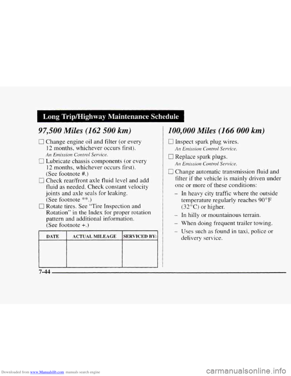 CHEVROLET BLAZER 1997 2.G Owners Manual Downloaded from www.Manualslib.com manuals search engine I Long Tripmighway Maintenance Schedule I 
97,500 Miles (162 500 km) 
0 Chanqe L. engine oil and filter (or  every 
12 months.  whichever  occu