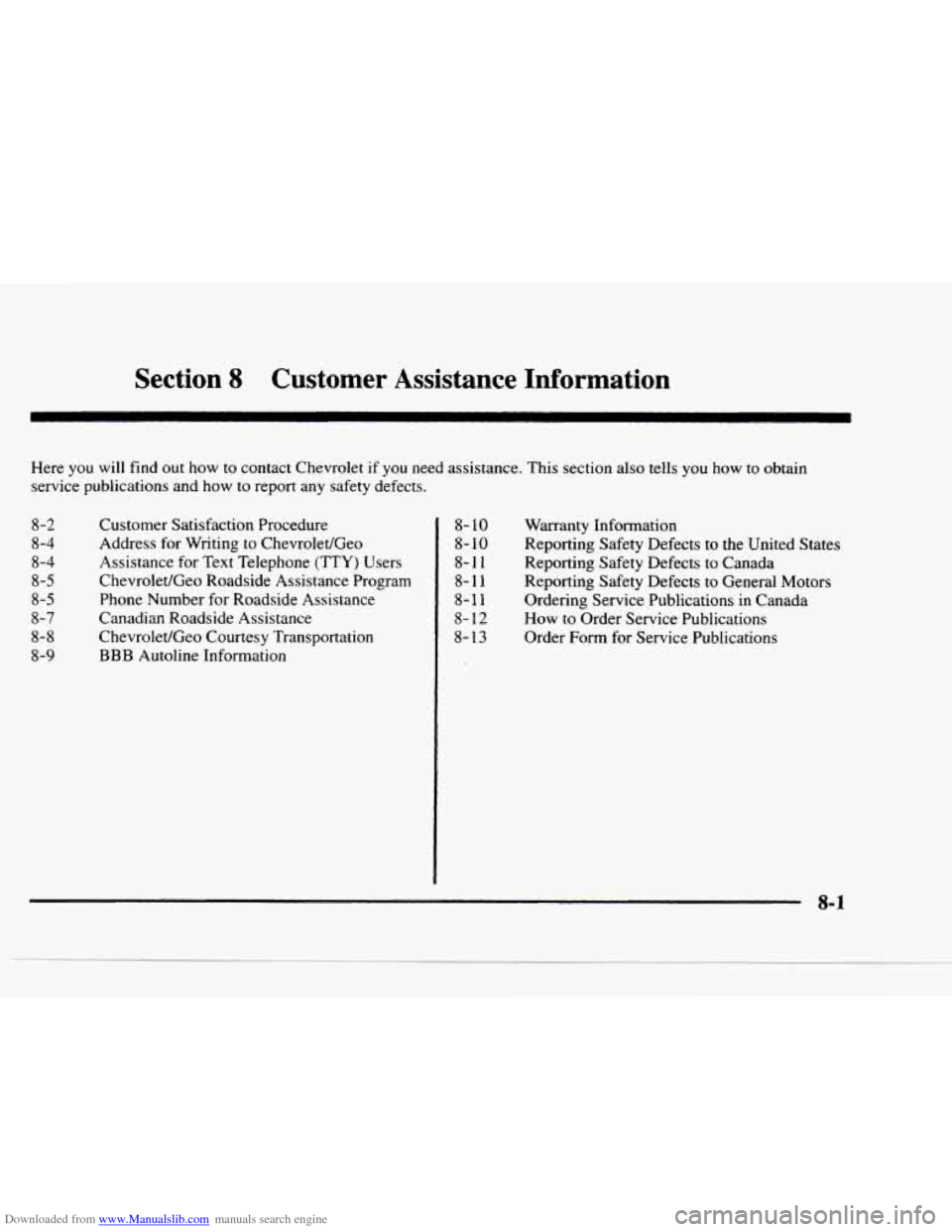 CHEVROLET BLAZER 1997 2.G Owners Manual Downloaded from www.Manualslib.com manuals search engine Section 8 Customer  Assistance  Information 
Here you  will  find  out how  to contact  Chevrolet if you  need  assistance.  This  section  als