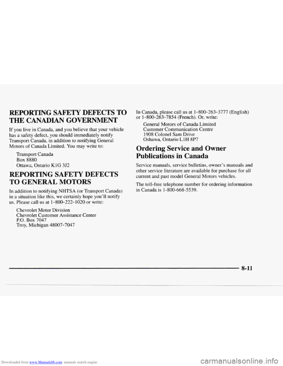 CHEVROLET BLAZER 1997 2.G Owners Manual Downloaded from www.Manualslib.com manuals search engine REPORTING SAFETY  DEFECTS  TO 
THE CANADIAN  GOVERNMENT 
If you  live in Canada,  and you  believe  that your  vehicle 
has  a  safety  defect,