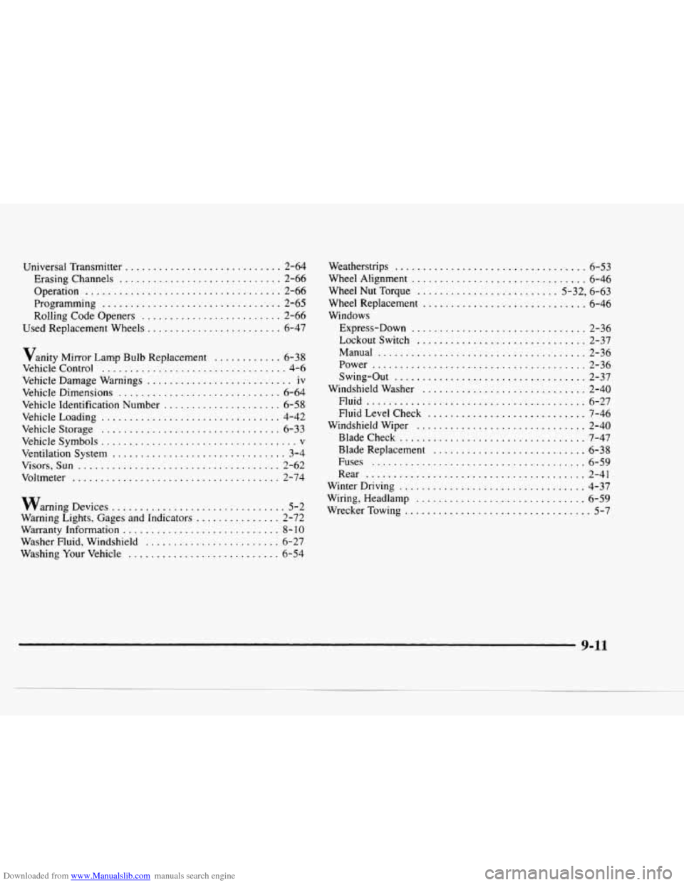 CHEVROLET BLAZER 1997 2.G Owners Manual Downloaded from www.Manualslib.com manuals search engine Universal Transmitter ............................ 2-64
Erasing Channels ............................. 2-66
Operation ..................... CHEVROLET BLAZER 1997 2.G Owners Manual Downloaded from www.Manualslib.com manuals search engine Universal Transmitter ............................ 2-64
Erasing Channels ............................. 2-66
Operation .....................