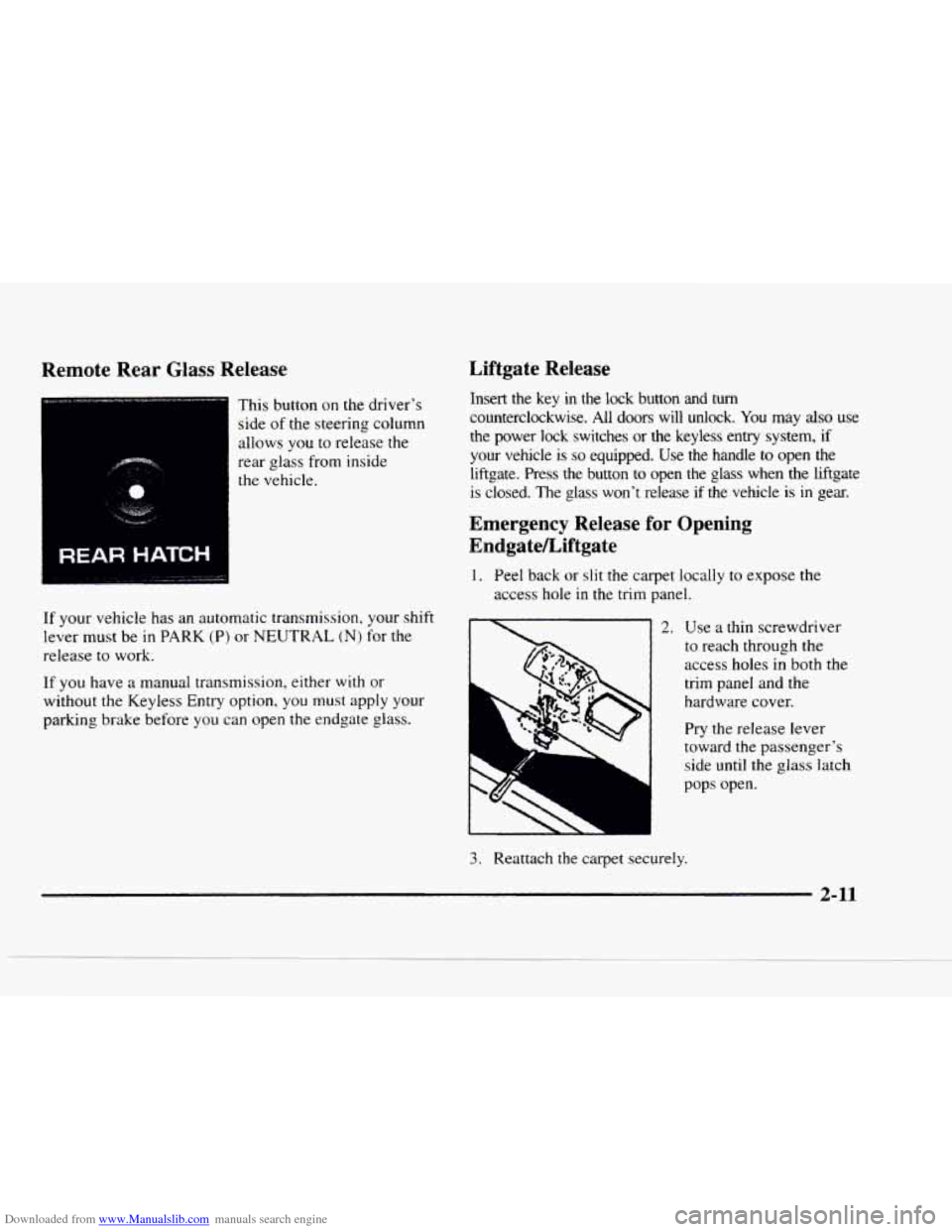 CHEVROLET BLAZER 1997 2.G Owners Manual Downloaded from www.Manualslib.com manuals search engine Remote  Rear  Glass  Release 
REAR HATCH I 
This  button on the drivers 
side 
of the steering  column 
allows 
you to release the 
rear  glas
