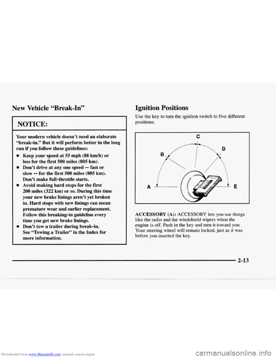 CHEVROLET BLAZER 1997 2.G Owners Manual Downloaded from www.Manualslib.com manuals search engine New Vehicle “Break-In” 
I NOTICE: 
~  ~~  ~  ~ 
Your modern  vehicle  doesn’t  need  an  elaborate 
“break-in.”  But 
it will perform