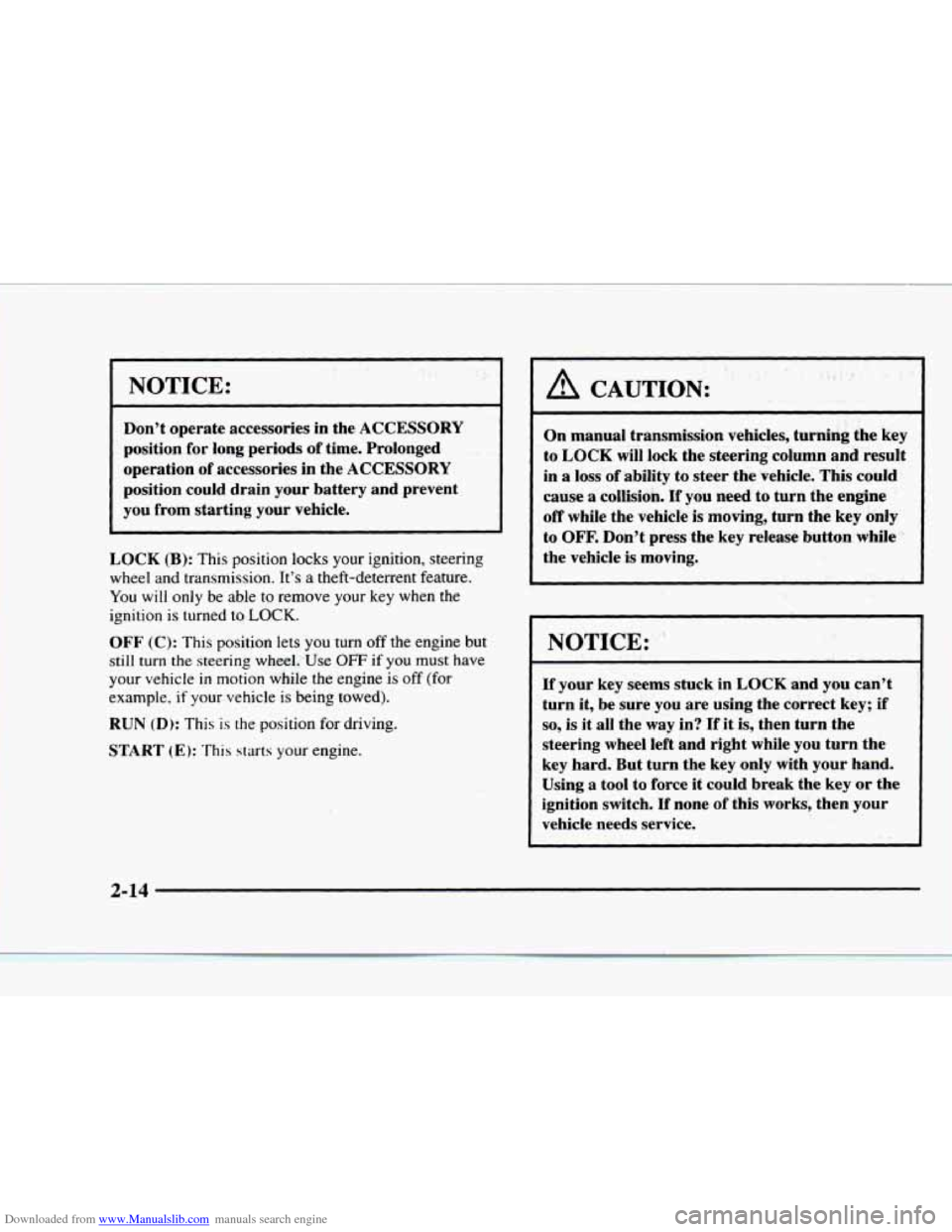 CHEVROLET BLAZER 1997 2.G Owners Manual Downloaded from www.Manualslib.com manuals search engine NOTICE: 
Don’t operate  accessories  in  the ACCESSORY 
position  for long  periods 
of time.  Prolonged 
operation 
of accessories  in the  