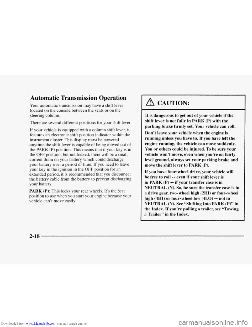 CHEVROLET BLAZER 1997 2.G Manual PDF Downloaded from www.Manualslib.com manuals search engine Automatic Transmission  Operation 
Your automatic  transmission  may have  a shift lever 
located 
on the  console  between  the  seats or on t