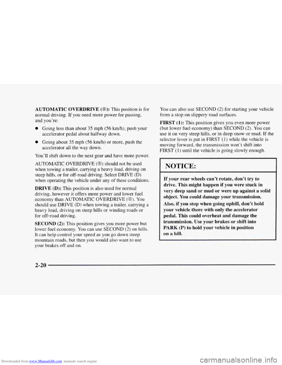 CHEVROLET BLAZER 1997 2.G Owners Manual Downloaded from www.Manualslib.com manuals search engine AUTOMATIC OVERDRIVE (0): This position is for 
normal  driving.  If 
you need more power for passing, 
and  you’re: 
Going less than about 35