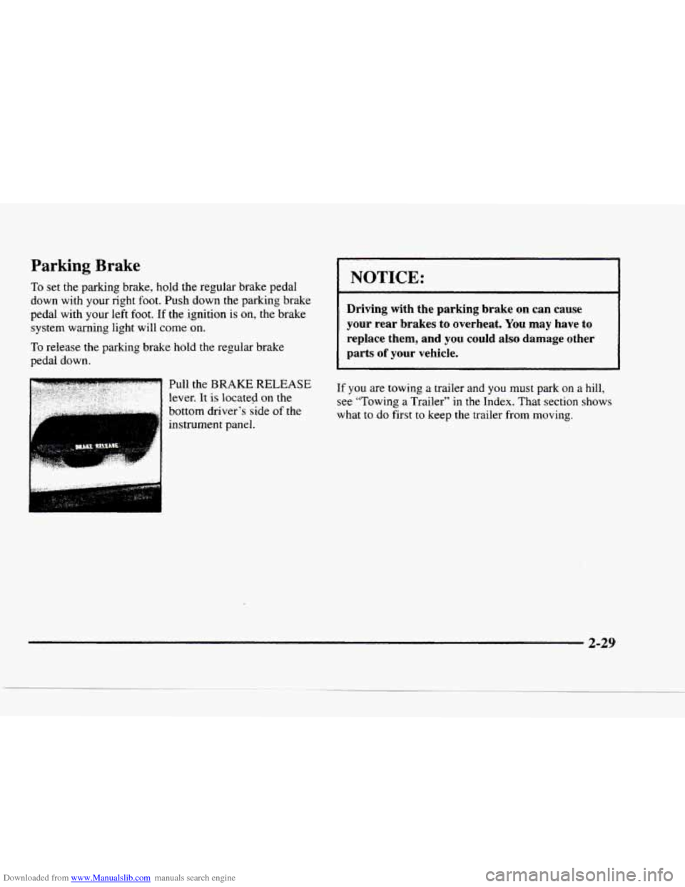 CHEVROLET BLAZER 1997 2.G Owners Manual Downloaded from www.Manualslib.com manuals search engine Parking  Brake 
To set  the  parking  brake, hold the regular  brake  pedal 
down with your right  foot.  Push  down the parking  brake 
pedal 
