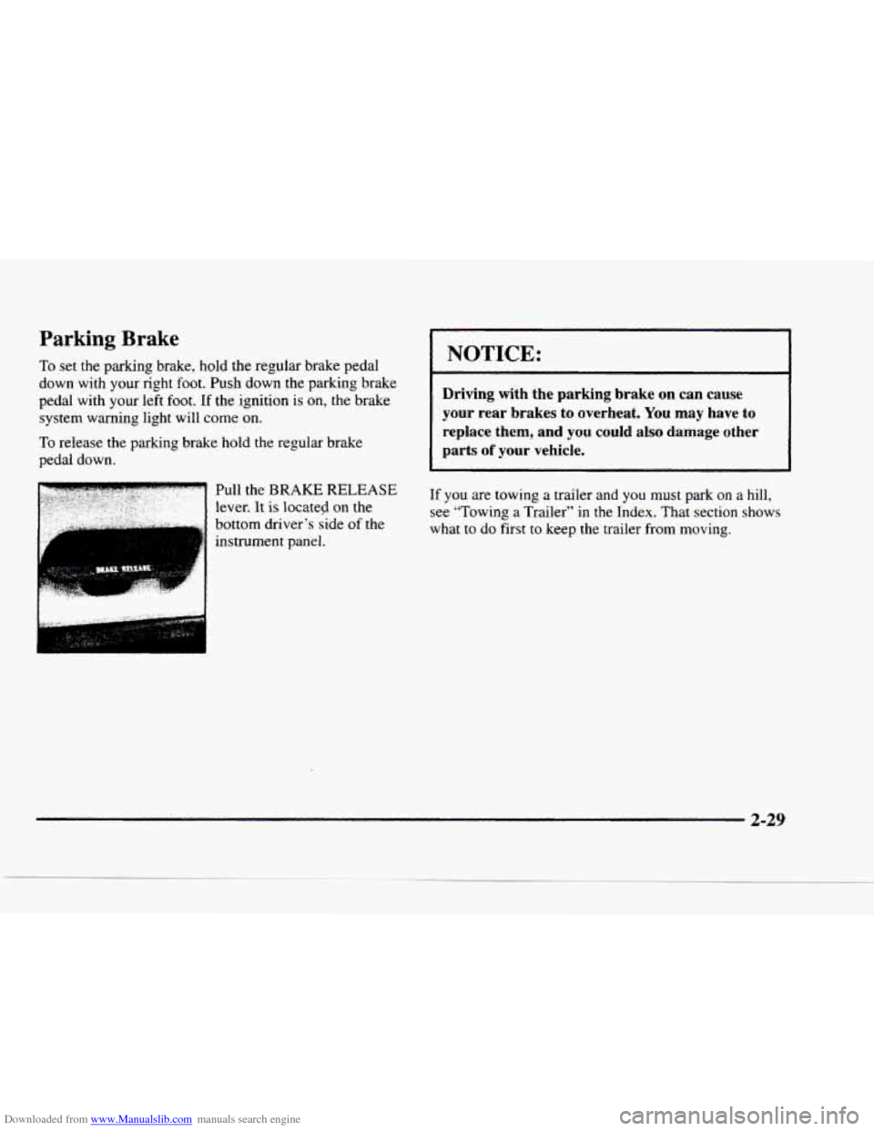 CHEVROLET BLAZER 1997 2.G Manual Online Downloaded from www.Manualslib.com manuals search engine Parking  Brake 
To set  the  parking  brake, hold the regular  brake  pedal 
down with your right  foot.  Push  down the parking  brake 
pedal 