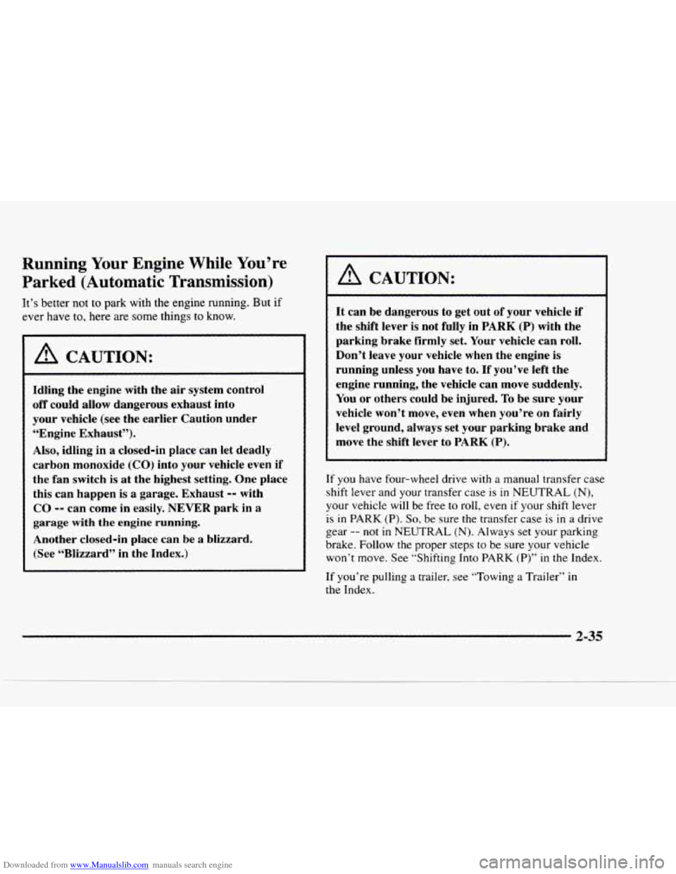 CHEVROLET BLAZER 1997 2.G Owners Manual Downloaded from www.Manualslib.com manuals search engine Running Your Engine While  You’re 
Parked  (Automatic Transmission) 
It’s better  not  to  park  with the  engine  running. But if 
ever  h
