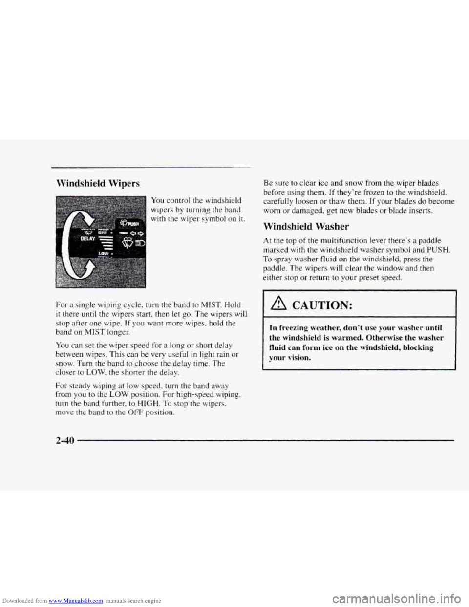 CHEVROLET BLAZER 1997 2.G Owners Manual Downloaded from www.Manualslib.com manuals search engine Windshield Wipers 
You control the windshield 
wipers  by turning  the  band 
with  the wiper symbol 
on it. 
For 
a single  wiping  cycle, tur