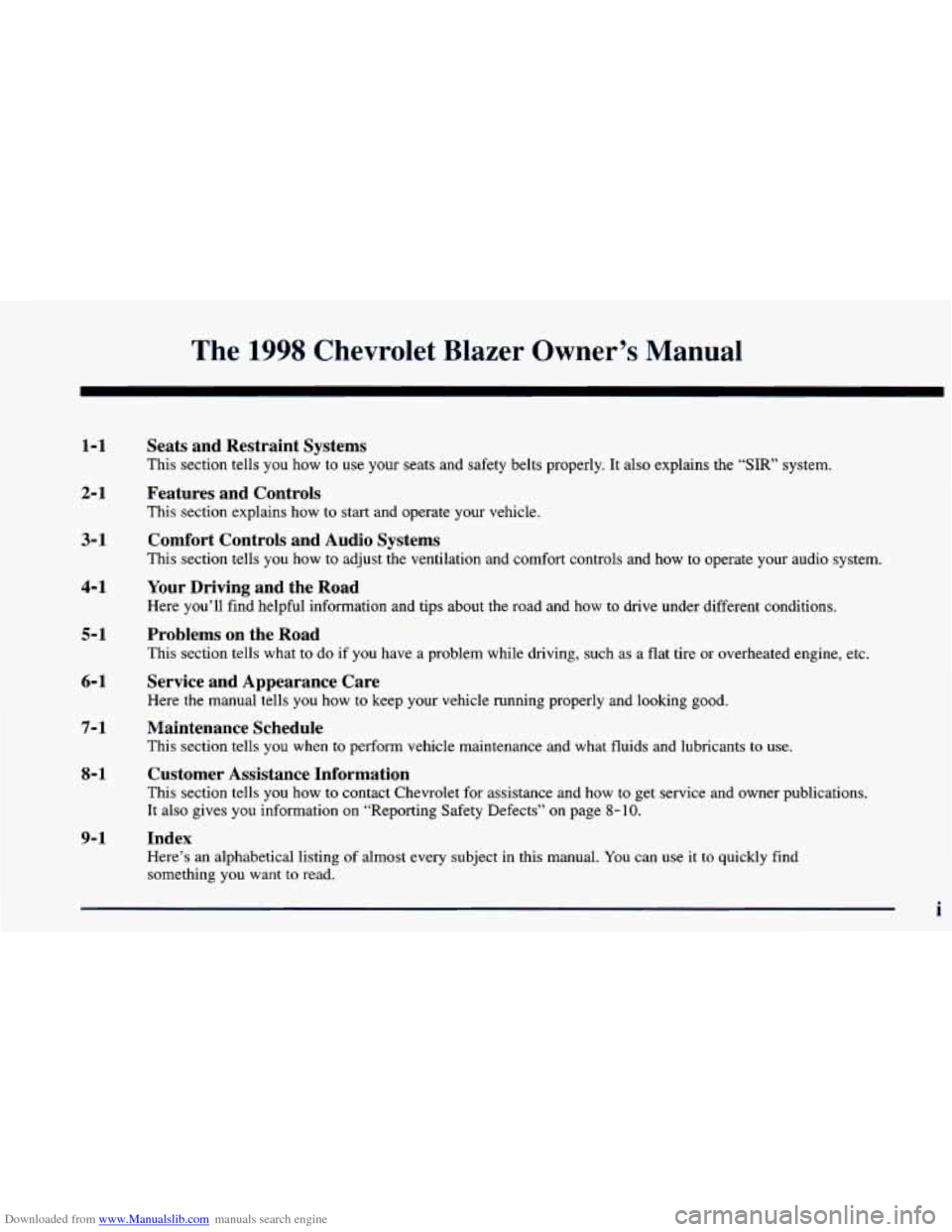 CHEVROLET BLAZER 1998 2.G Owners Manual Downloaded from www.Manualslib.com manuals search engine Tk:: 1998 Chevrolet  Blazer Owner’s Manual 
1-1 
2- 1 
3-1 
4- l 
5-1 
6-1 
7-1 
8- 1 
9- 1 
Seats  and  Restraint  Systems 
This  section  t