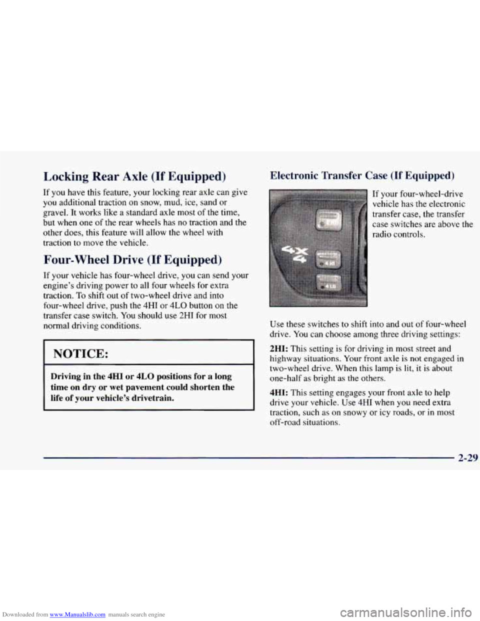 CHEVROLET BLAZER 1998 2.G Owners Manual Downloaded from www.Manualslib.com manuals search engine -
- cking Rear Axle (If Equipped)
11 you have this feature, your locking rear axle can give
you additional traction on snow, mud, CHEVROLET BLAZER 1998 2.G Owners Manual Downloaded from www.Manualslib.com manuals search engine -
- cking Rear Axle (If Equipped)
11 you have this feature, your locking rear axle can give
you additional traction on snow, mud,