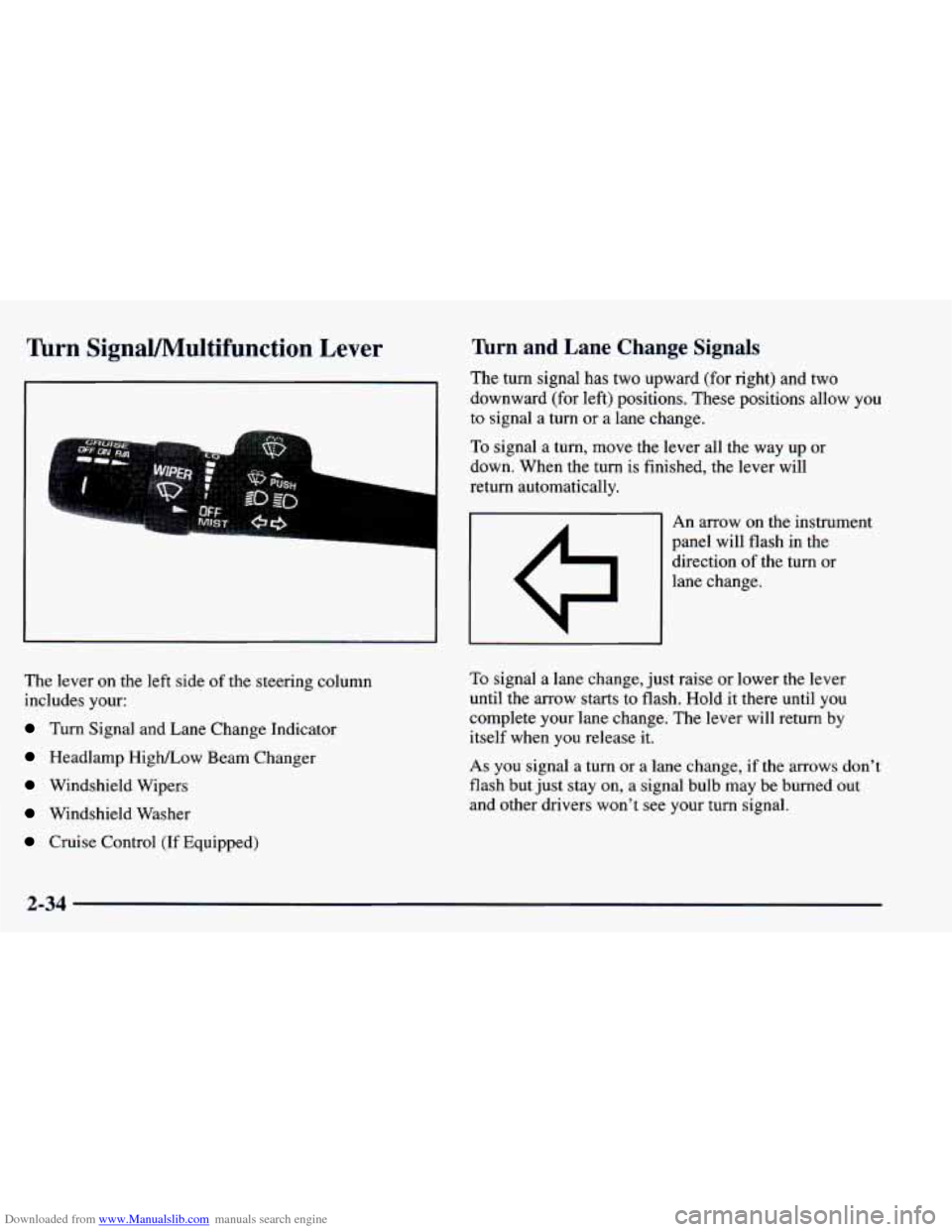 CHEVROLET BLAZER 1998 2.G Owners Manual Downloaded from www.Manualslib.com manuals search engine Turn SignaVMultifunction Lever
LL
Turn and Lane Change Signals
The turn signal has two upward (for right) and two
downward (for CHEVROLET BLAZER 1998 2.G Owners Manual Downloaded from www.Manualslib.com manuals search engine Turn SignaVMultifunction Lever
LL
Turn and Lane Change Signals
The turn signal has two upward (for right) and two
downward (for