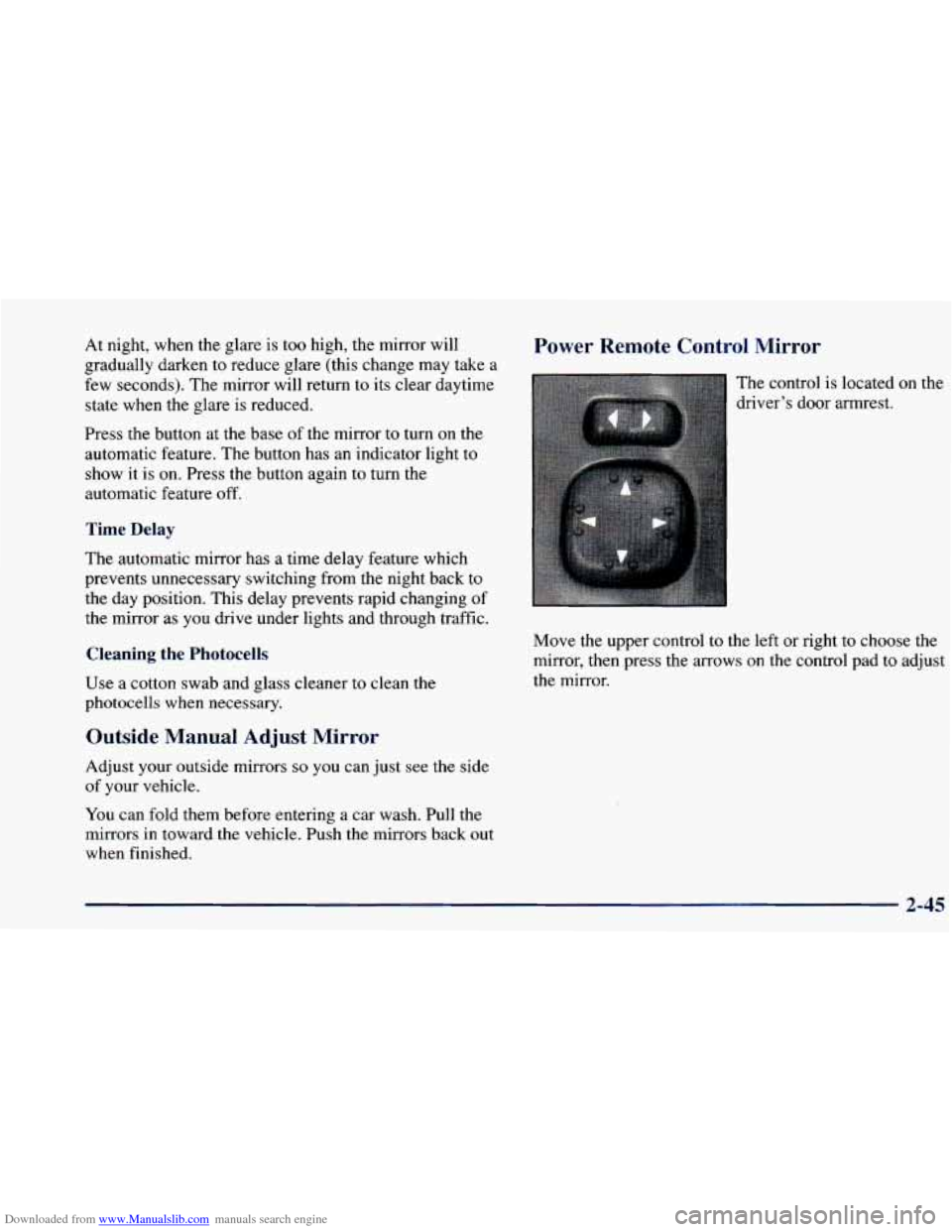 CHEVROLET BLAZER 1998 2.G Owners Manual Downloaded from www.Manualslib.com manuals search engine At night, when the glare is too high, the mirror will Power Remote Control Mirror
gradually darken to reduce glare (this change may tak CHEVROLET BLAZER 1998 2.G Owners Manual Downloaded from www.Manualslib.com manuals search engine At night, when the glare is too high, the mirror will Power Remote Control Mirror
gradually darken to reduce glare (this change may tak