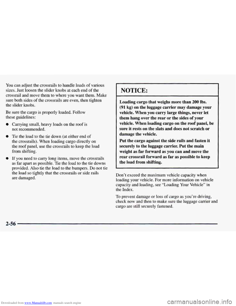 CHEVROLET BLAZER 1998 2.G Owners Manual Downloaded from www.Manualslib.com manuals search engine rou can adjust the crossrails to handle loads of various
sizes. Just loosen
the slider knobs at each end of the
crossrail and
move t CHEVROLET BLAZER 1998 2.G Owners Manual Downloaded from www.Manualslib.com manuals search engine rou can adjust the crossrails to handle loads of various
sizes. Just loosen
the slider knobs at each end of the
crossrail and
move t