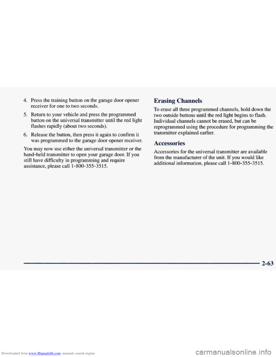 CHEVROLET BLAZER 1998 2.G Owners Manual Downloaded from www.Manualslib.com manuals search engine 4.
5.
6.
Press the training button on the garage door opener
receiver for one to two seconds.
Return to your vehicle and press the CHEVROLET BLAZER 1998 2.G Owners Manual Downloaded from www.Manualslib.com manuals search engine 4.
5.
6.
Press the training button on the garage door opener
receiver for one to two seconds.
Return to your vehicle and press the
