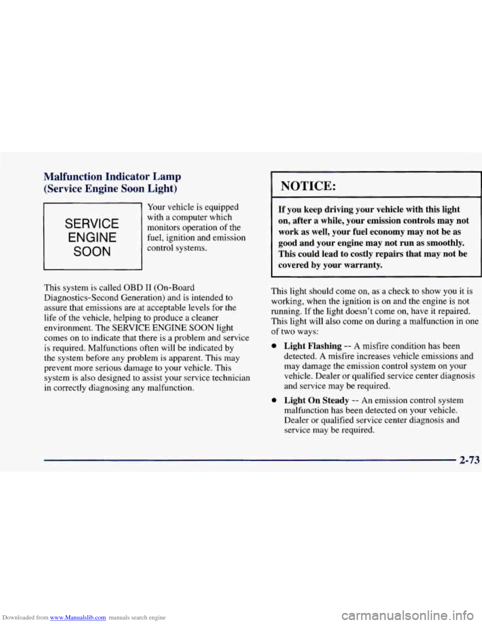 CHEVROLET BLAZER 1998 2.G Owners Manual Downloaded from www.Manualslib.com manuals search engine Malfunction  Indicator  Lamp (Service  Engir  light) 
SERVICE 
ENGINE 
SOON 
Your vehicle  is  equipped 
with  a  computer  which 
monitors  op