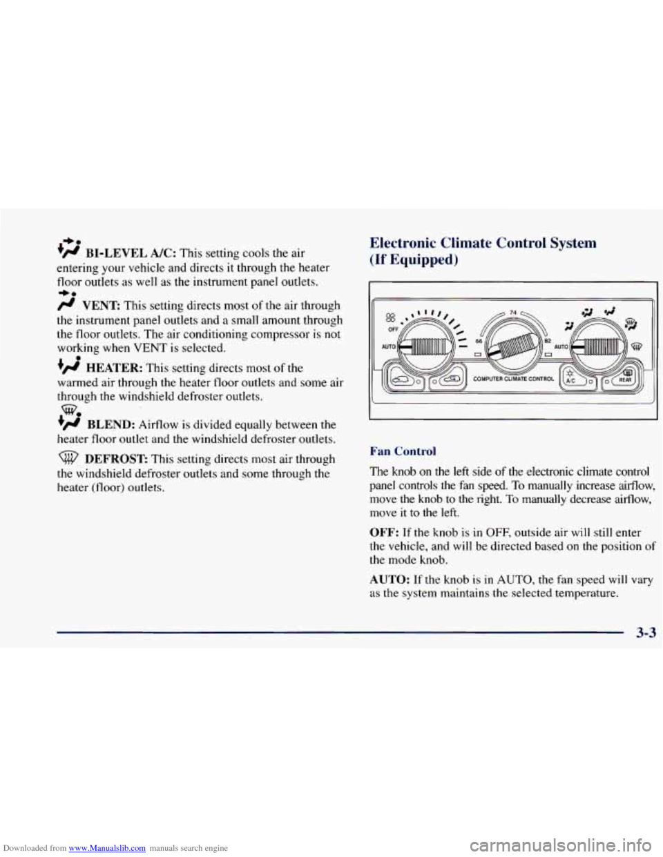 CHEVROLET BLAZER 1998 2.G Owners Manual Downloaded from www.Manualslib.com manuals search engine +e 
+fl BI-LEVEL A/C: This setting cools  the air 
entering  your  vehicle  and  directs it through  the  heater 
floor outlets  as well  as  t
