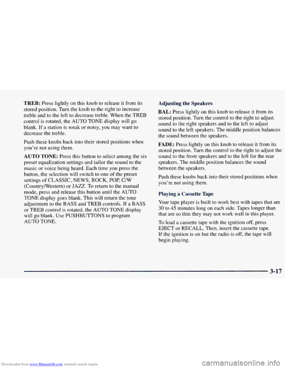 CHEVROLET BLAZER 1998 2.G Owners Manual Downloaded from www.Manualslib.com manuals search engine TREB: Press lightly on this knob to release it from its
stored position. Turn the knob
to the right to increase
treble and to the l CHEVROLET BLAZER 1998 2.G Owners Manual Downloaded from www.Manualslib.com manuals search engine TREB: Press lightly on this knob to release it from its
stored position. Turn the knob
to the right to increase
treble and to the l