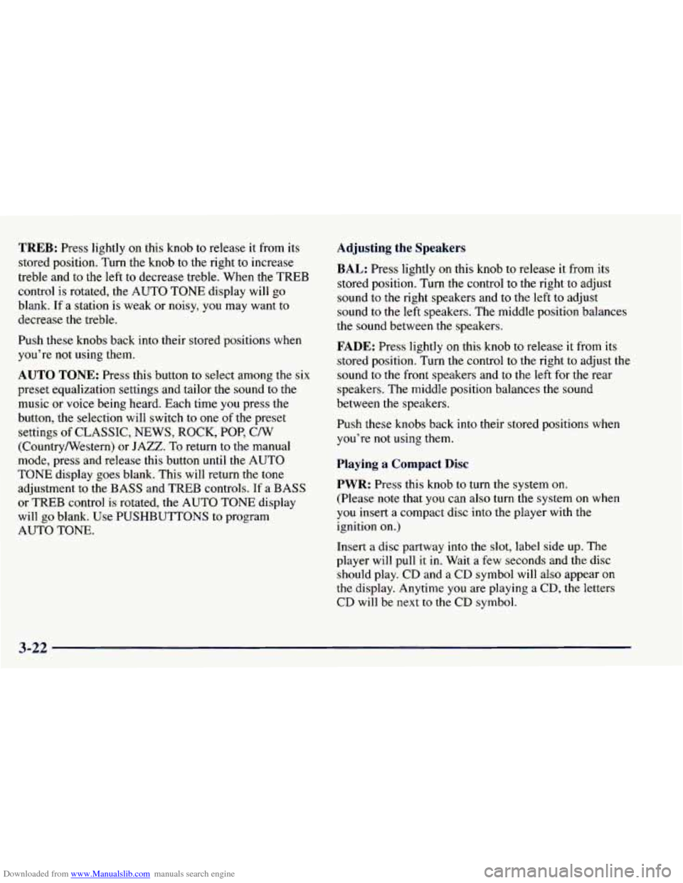 CHEVROLET BLAZER 1998 2.G Owners Manual Downloaded from www.Manualslib.com manuals search engine TREB: Press lightly on this knob to release it from its
stored position. Turn
the knob to the right to increase
treble and to the l CHEVROLET BLAZER 1998 2.G Owners Manual Downloaded from www.Manualslib.com manuals search engine TREB: Press lightly on this knob to release it from its
stored position. Turn
the knob to the right to increase
treble and to the l