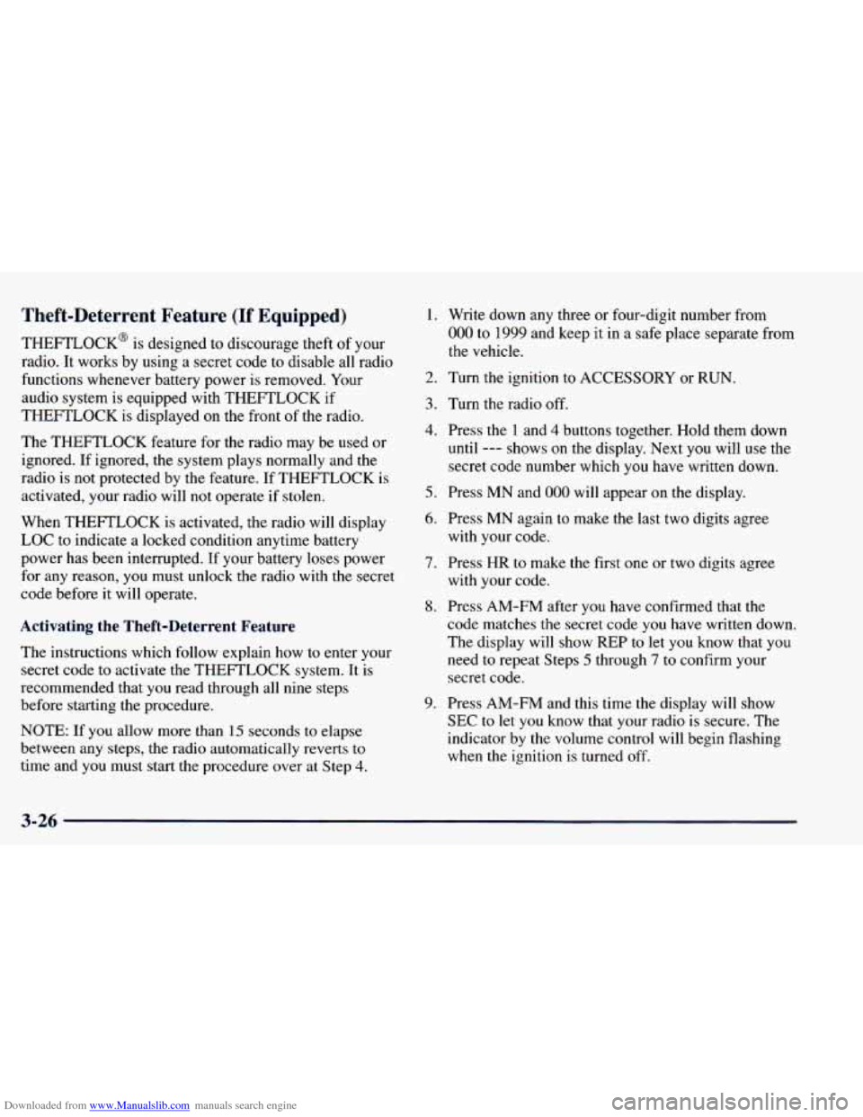 CHEVROLET BLAZER 1998 2.G Owners Manual Downloaded from www.Manualslib.com manuals search engine Theft-Deterrent Feature (If Equipped)
THEFTLOCK@ is designed to discourage theft of your
radio. It works by using a secret code CHEVROLET BLAZER 1998 2.G Owners Manual Downloaded from www.Manualslib.com manuals search engine Theft-Deterrent Feature (If Equipped)
THEFTLOCK@ is designed to discourage theft of your
radio. It works by using a secret code