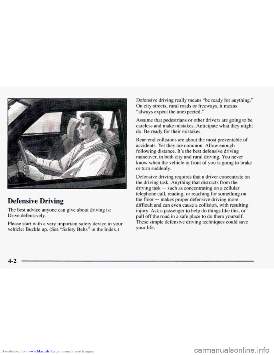 CHEVROLET BLAZER 1998 2.G Owners Manual Downloaded from www.Manualslib.com manuals search engine Defensive Driving
The best advice anyone can give about driving is: Drive defensively.
Please start with a very important saf CHEVROLET BLAZER 1998 2.G Owners Manual Downloaded from www.Manualslib.com manuals search engine Defensive Driving
The best advice anyone can give about driving is: Drive defensively.
Please start with a very important saf