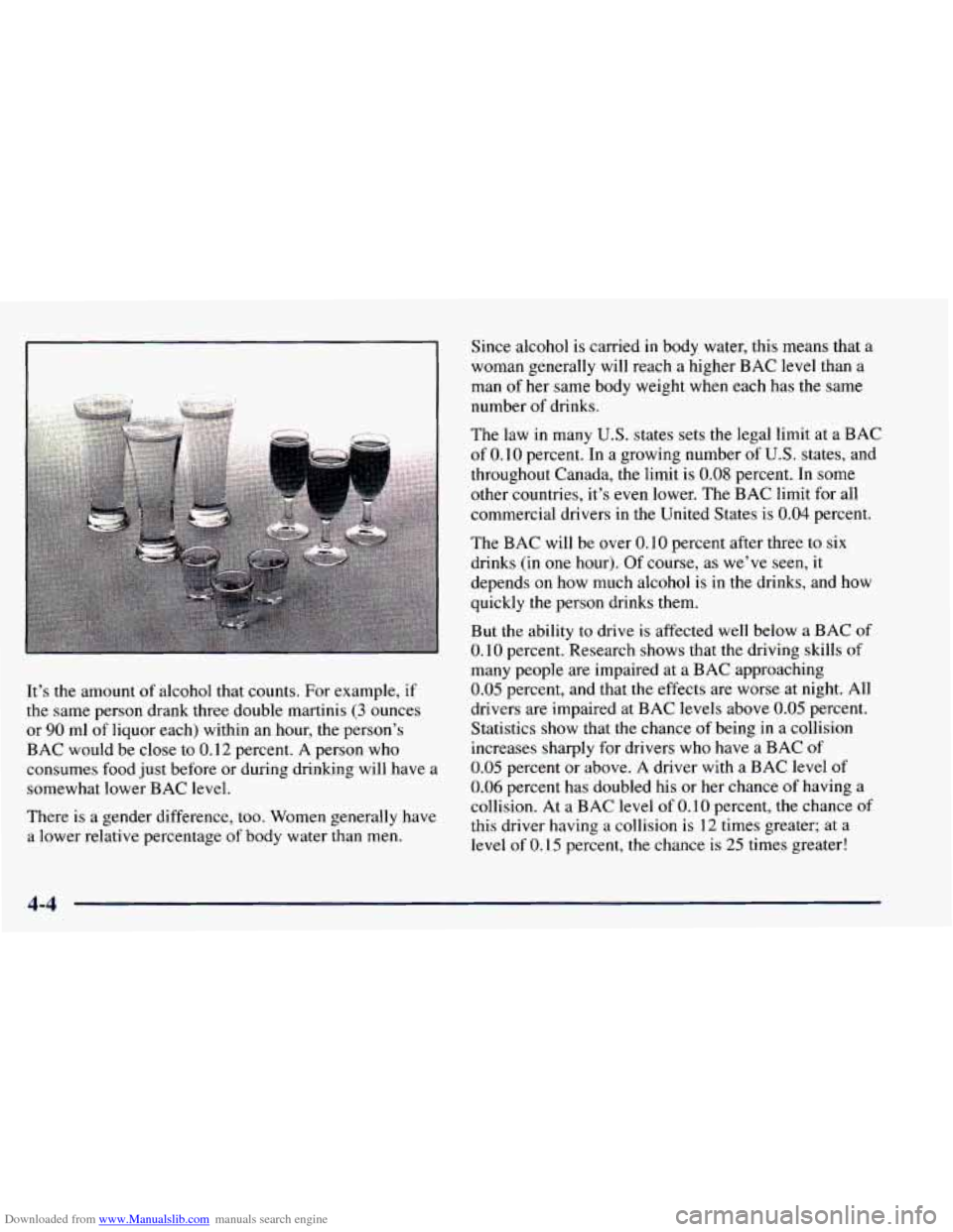 CHEVROLET BLAZER 1998 2.G Owners Manual Downloaded from www.Manualslib.com manuals search engine It’s the amount of alcohol that counts. For example, if
the same person drank three double martinis (3 ounces
or
90 ml of liquo CHEVROLET BLAZER 1998 2.G Owners Manual Downloaded from www.Manualslib.com manuals search engine It’s the amount of alcohol that counts. For example, if
the same person drank three double martinis (3 ounces
or
90 ml of liquo