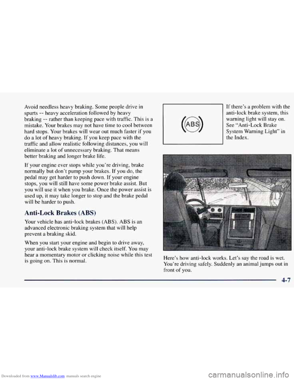 CHEVROLET BLAZER 1998 2.G Owners Manual Downloaded from www.Manualslib.com manuals search engine Avoid  needless heavy braking. Some people  drive in 
spurts -- heavy  acceleration  followed  by  heavy 
braking 
-- rather  than  keeping  pa