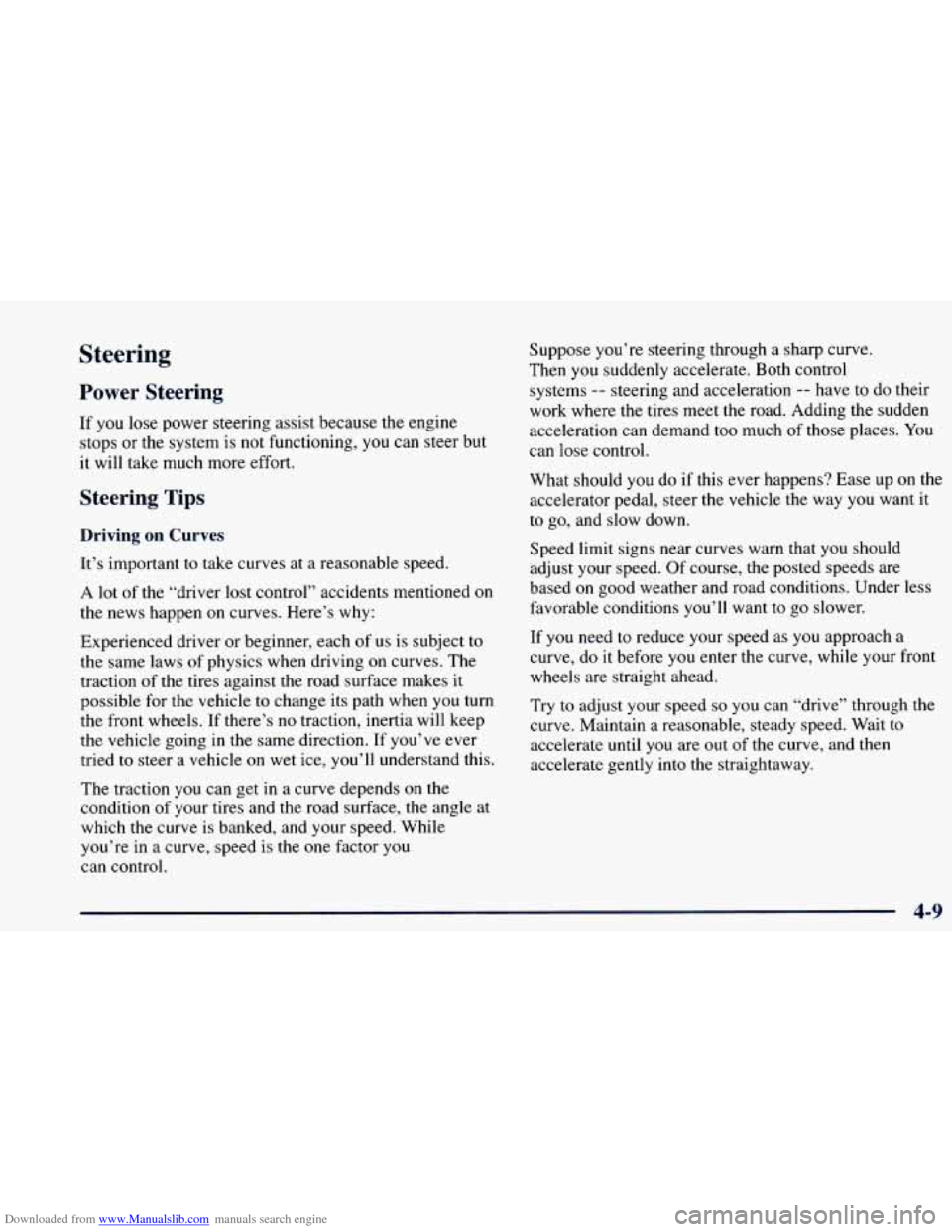 CHEVROLET BLAZER 1998 2.G Owners Manual Downloaded from www.Manualslib.com manuals search engine Steering
Power Steering
If you lose power steering assist because the engine
stops or the system is not functioning, you
can stee CHEVROLET BLAZER 1998 2.G Owners Manual Downloaded from www.Manualslib.com manuals search engine Steering
Power Steering
If you lose power steering assist because the engine
stops or the system is not functioning, you
can stee